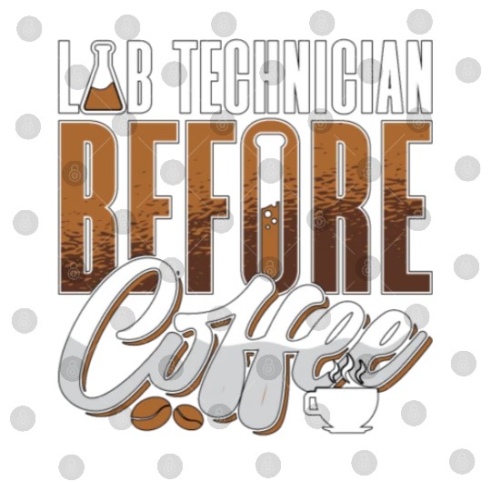 Lab Technician Before Coffee Medical Coffee Lover Digital Files