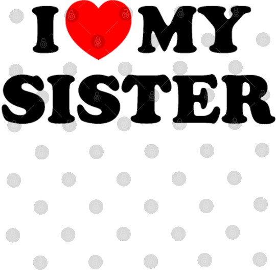 I love my sister Digital Files