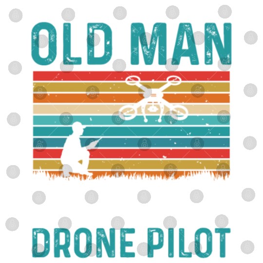 Never Understimate An Old Man Who s Also A Drone Digital Files