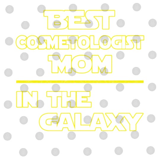 Best Cosmetologist Mom In The Galaxy Mother's Day Digital Files