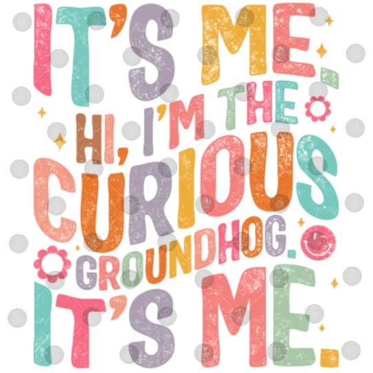 Groundhog Digital Files, Hi, I'm The Curious Groundhog