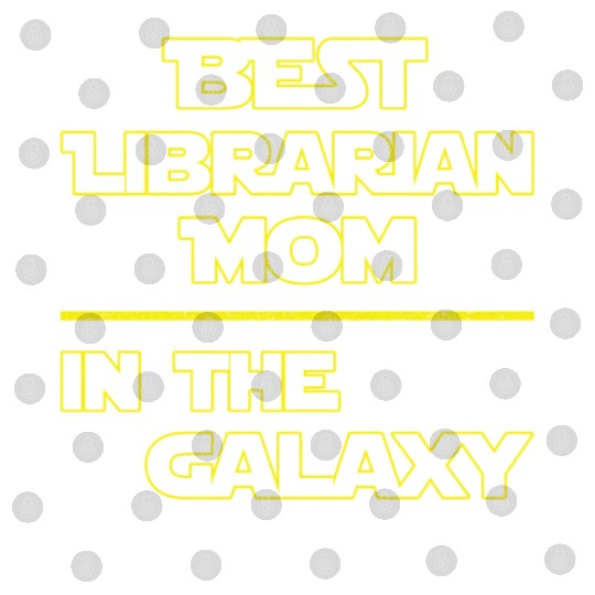 Best Librarian Mom In The Galaxy Mother's Day Gift Digital Files