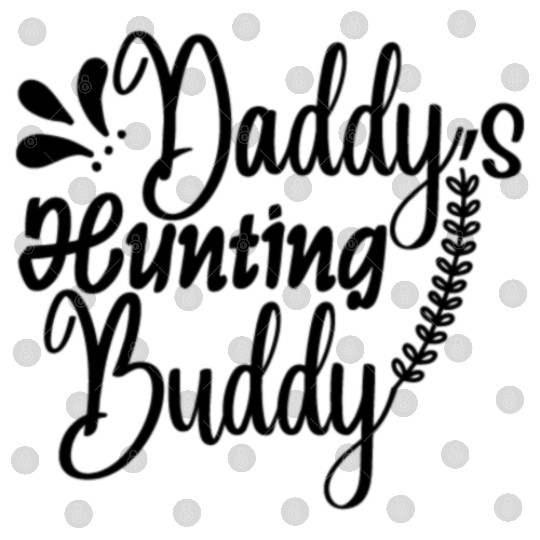 Daddy s Hunting Buddy Digital Files