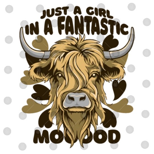 A Girl In A Fantastic Mood Highland Cow Highland Digital Files