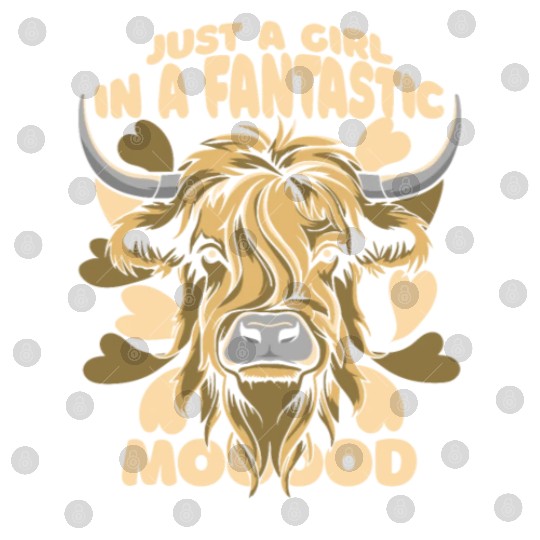 A Girl In A Fantastic Mood Highland Cow Highland Digital Files