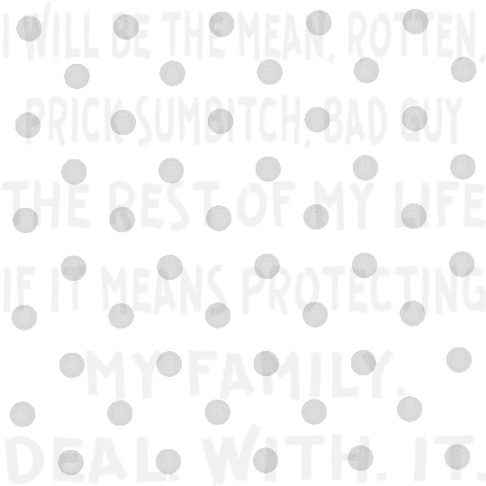 I Will Be The Mean SOB Who Will Protect My Family Digital Files