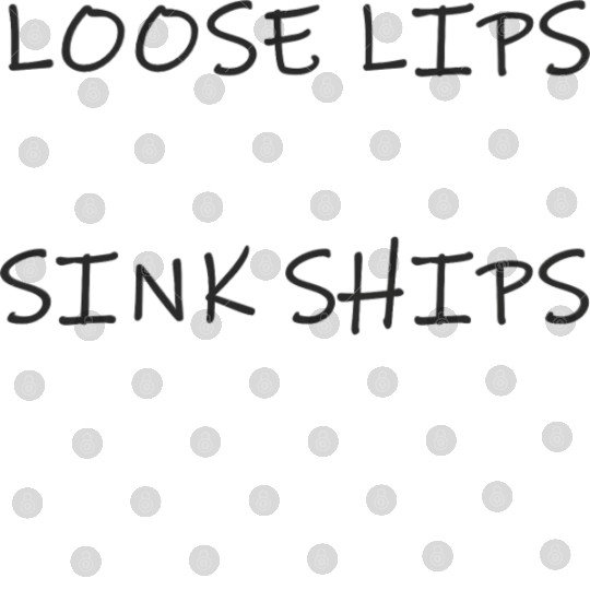 Loose lips sink ships Digital Files