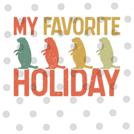 My Favorite Holiday Groundhog Day Retro Vintage Digital Files