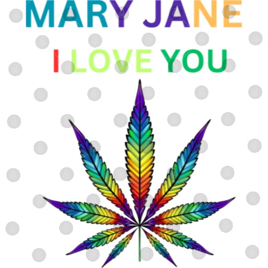 MARY JANE, Marijuana lover, Cannabis Digital Files