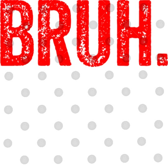 Bruh Meme Funny Saying Brother Greeting Teens Digital Files