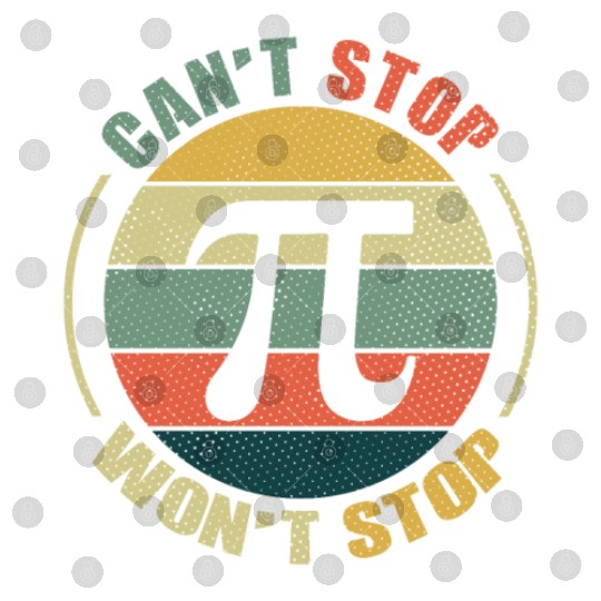 Can't Stop Won't Stop Retro Pi Day Math Equations Digital Files
