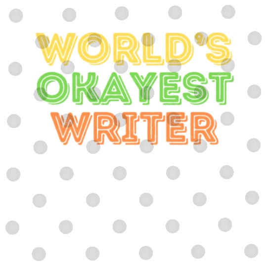 Funny Author World's Okayest Writer Digital Files