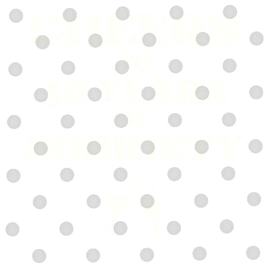 Cheers to 30 YEARS of Sobriety Sober Humor Fun Cel Digital Files