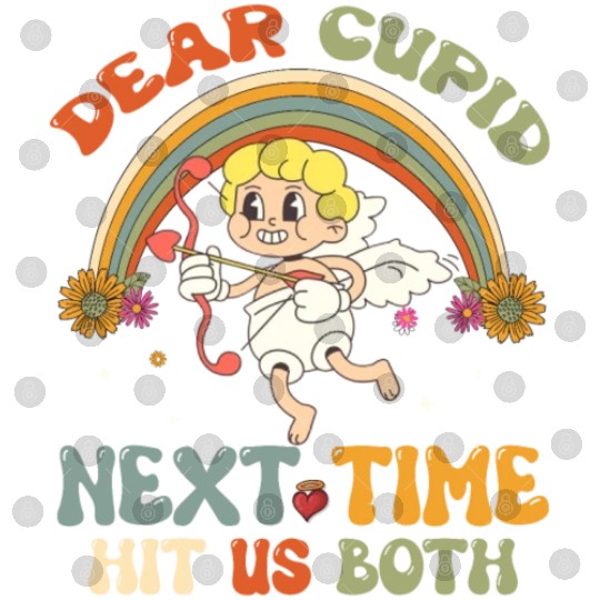 Dear Cupid Next Time Hit Us Both Digital Files