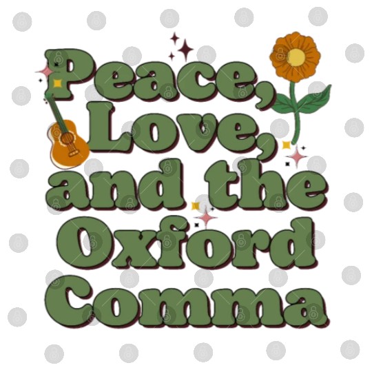 Funny Oxford Comma Peace Love and the Oxford Comma Digital Files
