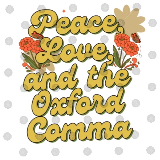 Funny Oxford Comma Peace Love and the Oxford Comma Digital Files