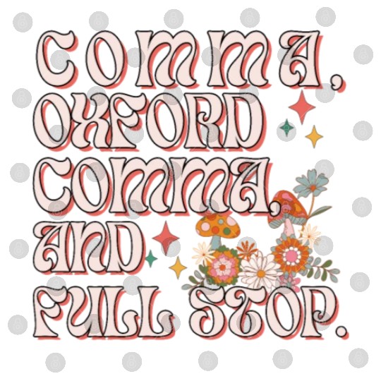 Oxford comma. For grammar students and teachers Digital Files