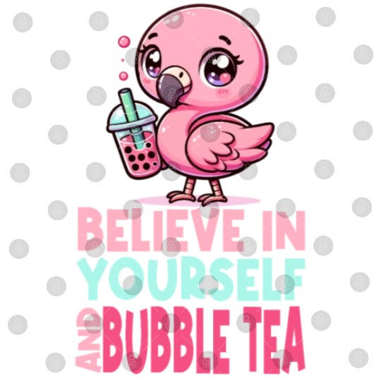 Kawaii Flamingo Bubble Tea Believe In Yourself Digital Files