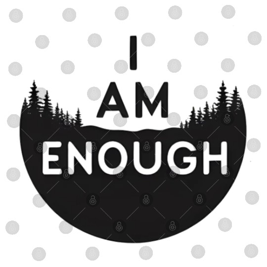 I Am Enough Embrace Your Worth Digital Files