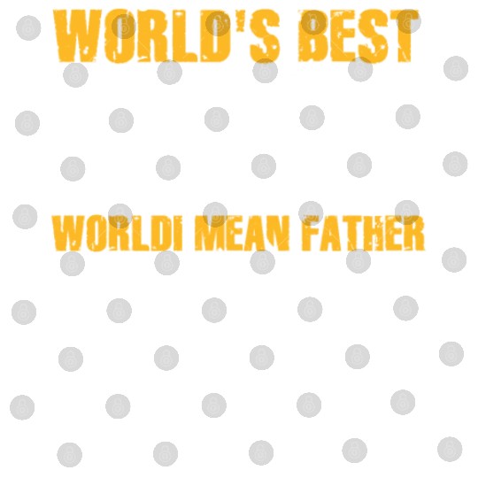 World's Best Farter I Mean Father Digital Files