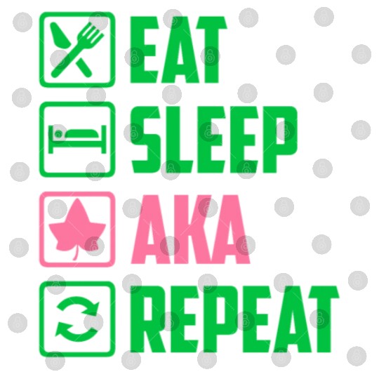 Eat Sleep AKA Repeat Alpha Kappa Alpha Womens Gift Digital Files