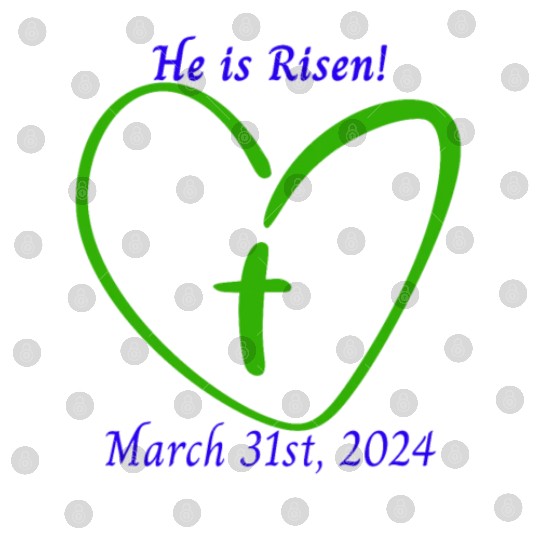 He Is Risen Heart with a Cross; March 31st, 2024 Digital Files
