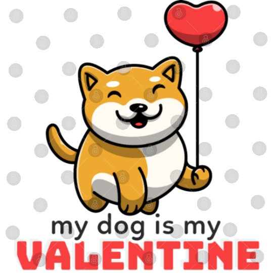 My dog is my valentine, funny cute valentine's day Digital Files