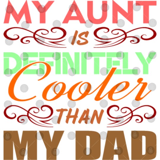 My Aunt Is Definitely Cooler Than My Dad Digital Files