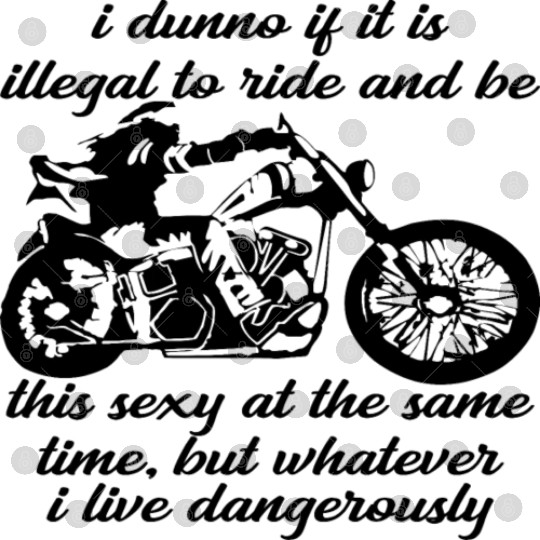 Illegal To Ride And Be This Sexy At The Same Time Digital Files