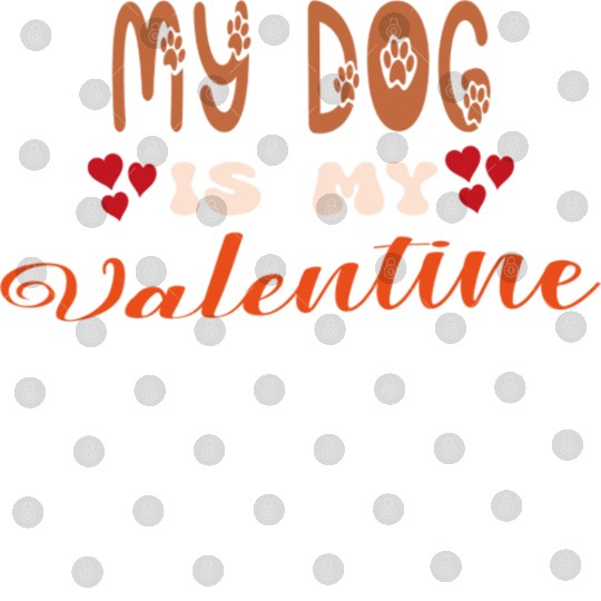 My Dog Is My Valentine Digital Files