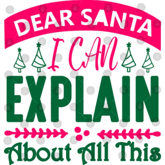 Dear Santa I can Explain About All This Digital Files
