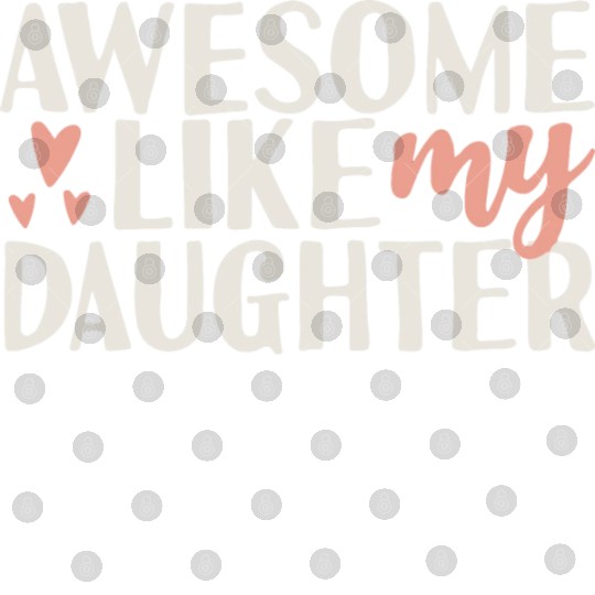 Awesome I like my Daughter Funny Dad Joke Humor Digital Files