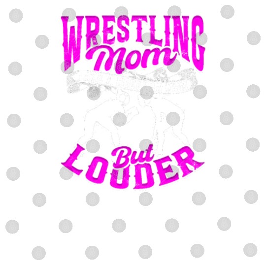 WRESTLING MOM LIKE A REGULAR MOM BUT LOUDER Digital Files