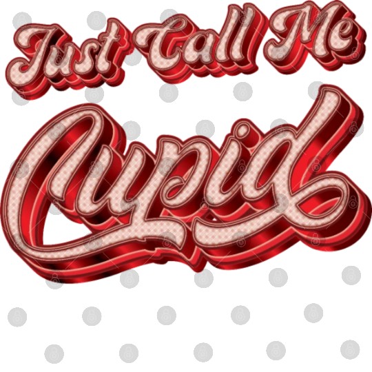 Just Call Me Cupid - Funny Digital Files