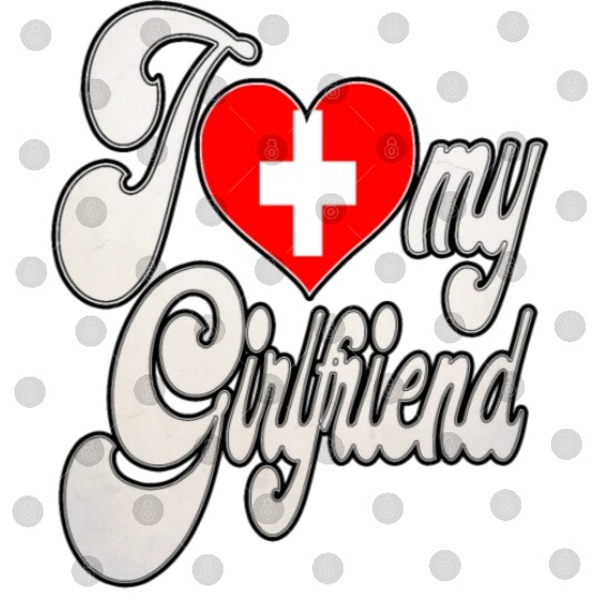 SwitzerlandI Love My Switzerland Girlfriend Digital Files