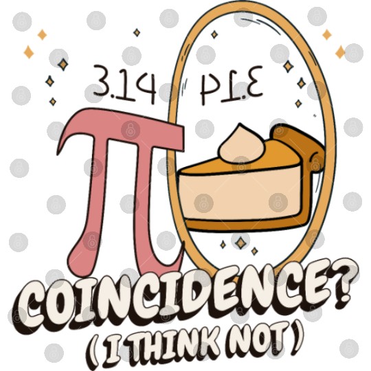 Coincidence? I Think Not, Pi Day 3.14 Pi Symbol Digital Files