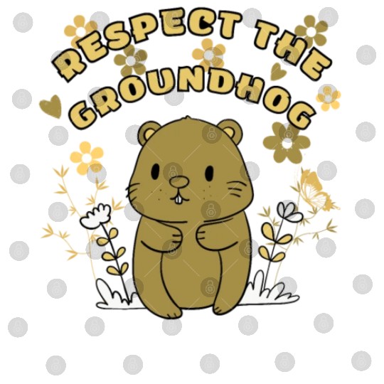 Respect The Groundhog,FUNNY Groundhog Digital Files
