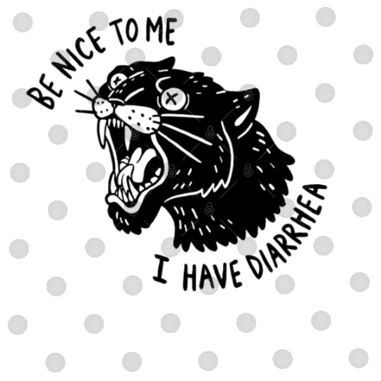 be nice to me i have diarrhea Digital Files
