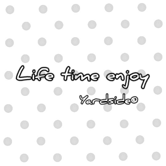 Life time enjoy Yardside font logo white color Digital Files