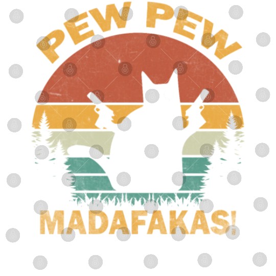 Funny | Hilarious Gift Idea | Pew Pew Madafakas Digital Files