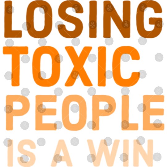 Losing toxic people is a win Digital Files