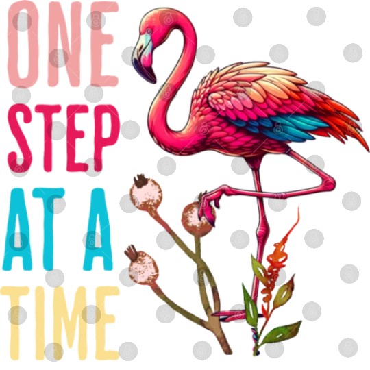 One Step At A Time Flamingo Design Digital Files