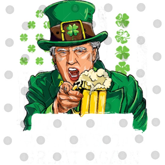 Funny Trump 2024 Make St Patrick's Day Great Again Digital Files
