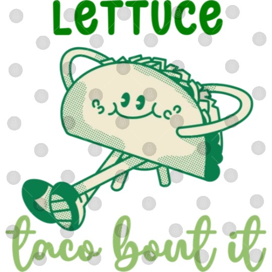 Lettuce Taco Bout It Digital Files