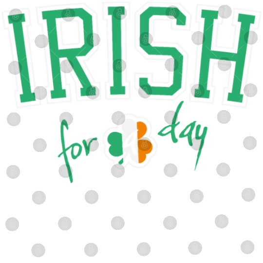 St. Patrick's Day Irish for a Day College Shamrock Digital Files