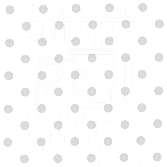 Problems Solver Math Teacher Math Professor Digital Files