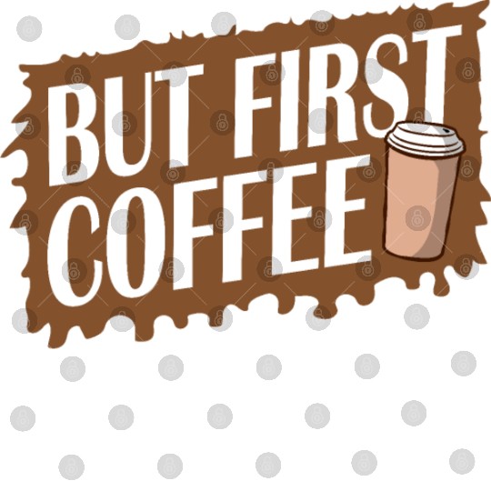 But First Coffee Funny Addicted Caffeine Lover Digital Files
