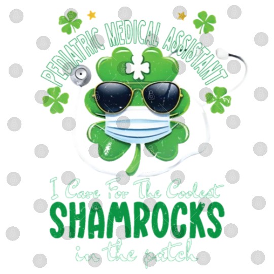 Pediatric Medical Assistant Coolest Shamrocks Digital Files