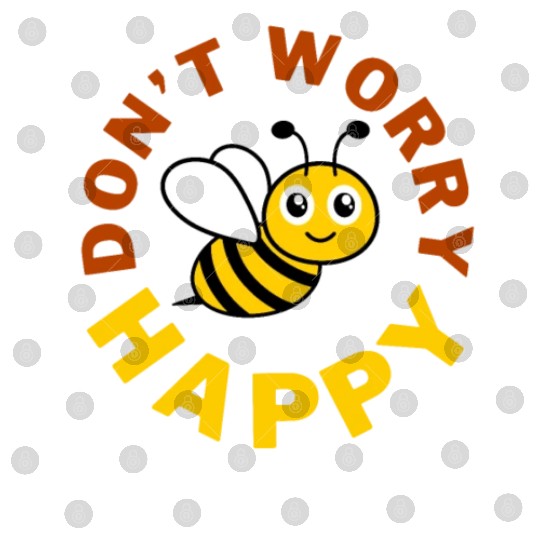 Don t Worry Bee Happy Digital Files
