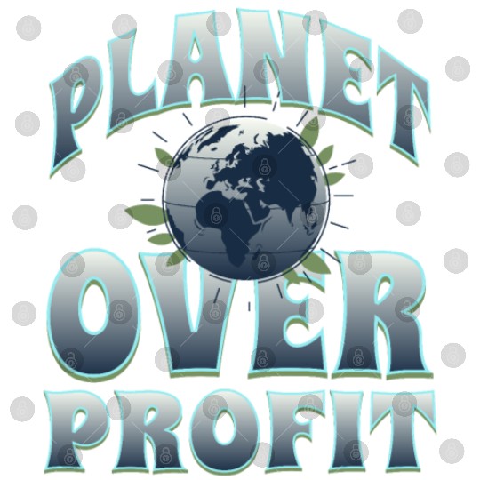 Planet Over Profit Environmental Protection Earth Digital Files